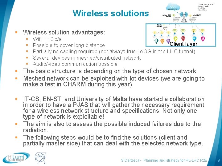 Wireless solutions § Wireless solution advantages: § § § Wifi ~ 1 Gb/s Client