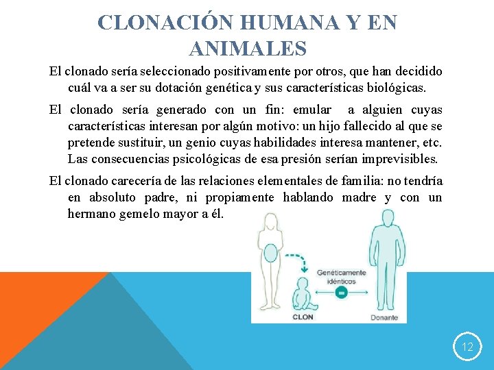 CLONACIÓN HUMANA Y EN ANIMALES El clonado sería seleccionado positivamente por otros, que han