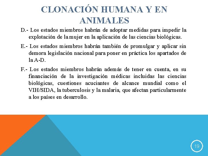 CLONACIÓN HUMANA Y EN ANIMALES D. - Los estados miembros habrán de adoptar medidas