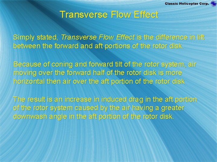 Transverse Flow Effect Simply stated, Transverse Flow Effect is the difference in lift between