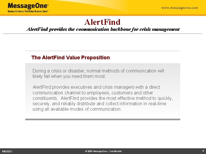 Alert. Find provides the communication backbone for crisis management The Alert. Find Value Proposition