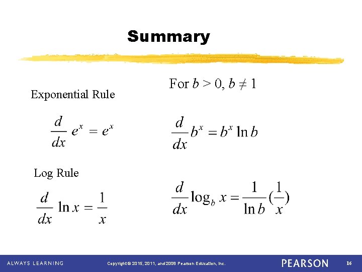 Summary Exponential Rule For b > 0, b ≠ 1 Log Rule Copyright ©