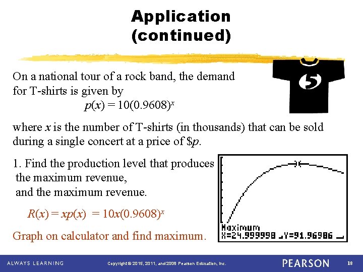 Application (continued) On a national tour of a rock band, the demand for T-shirts