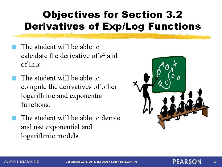 Objectives for Section 3. 2 Derivatives of Exp/Log Functions ■ The student will be