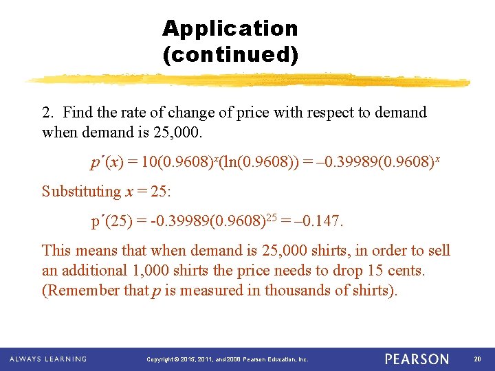 Application (continued) 2. Find the rate of change of price with respect to demand