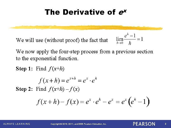 The Derivative of ex We will use (without proof) the fact that We now