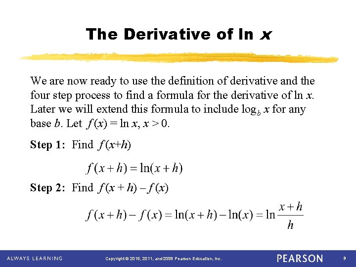 The Derivative of ln x We are now ready to use the definition of