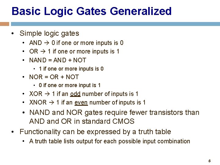 Basic Logic Gates Generalized • Simple logic gates • AND 0 if one or