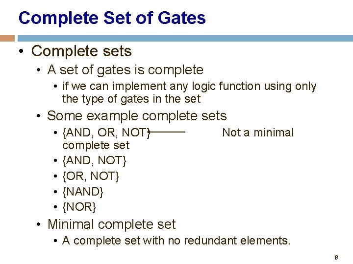 Complete Set of Gates • Complete sets • A set of gates is complete
