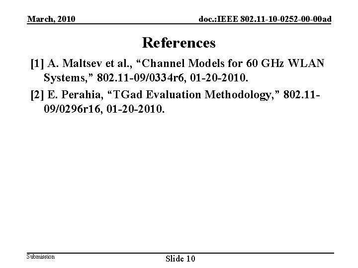 March, 2010 doc. : IEEE 802. 11 -10 -0252 -00 -00 ad References [1]