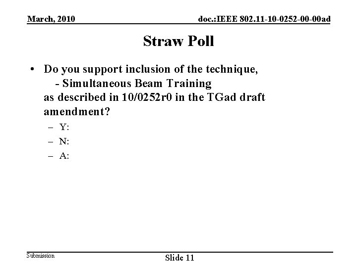 March, 2010 doc. : IEEE 802. 11 -10 -0252 -00 -00 ad Straw Poll