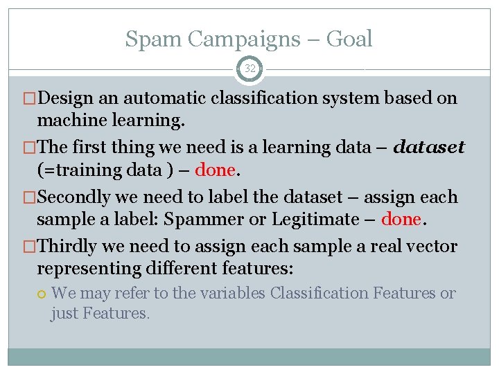Spam Campaigns – Goal 32 �Design an automatic classification system based on machine learning.