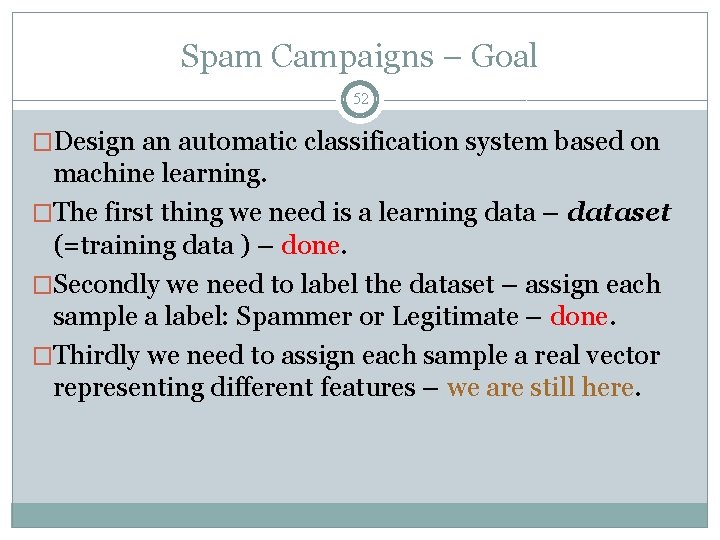 Spam Campaigns – Goal 52 �Design an automatic classification system based on machine learning.