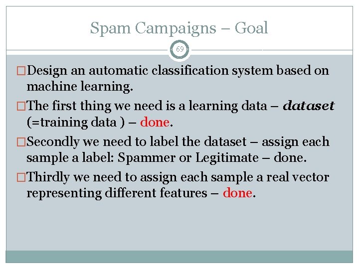 Spam Campaigns – Goal 69 �Design an automatic classification system based on machine learning.