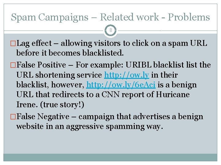 Spam Campaigns – Related work - Problems 8 �Lag effect – allowing visitors to