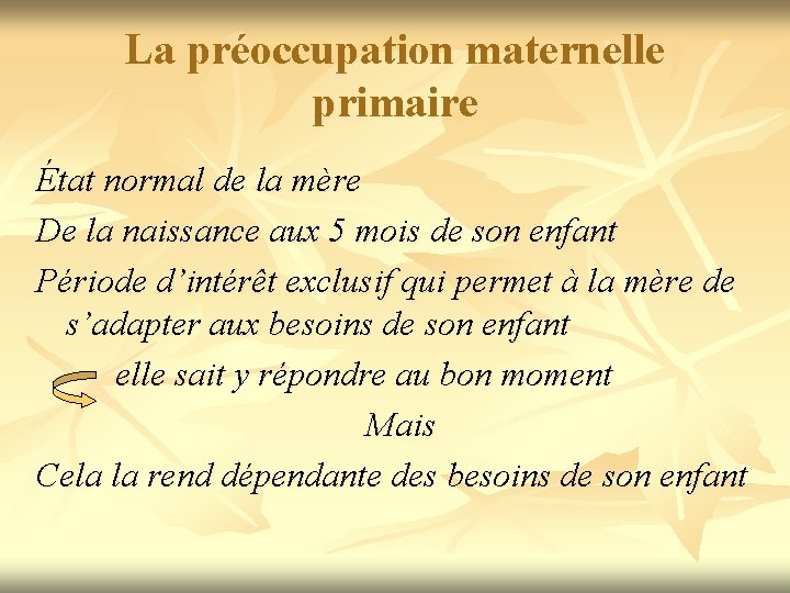 La préoccupation maternelle primaire État normal de la mère De la naissance aux 5