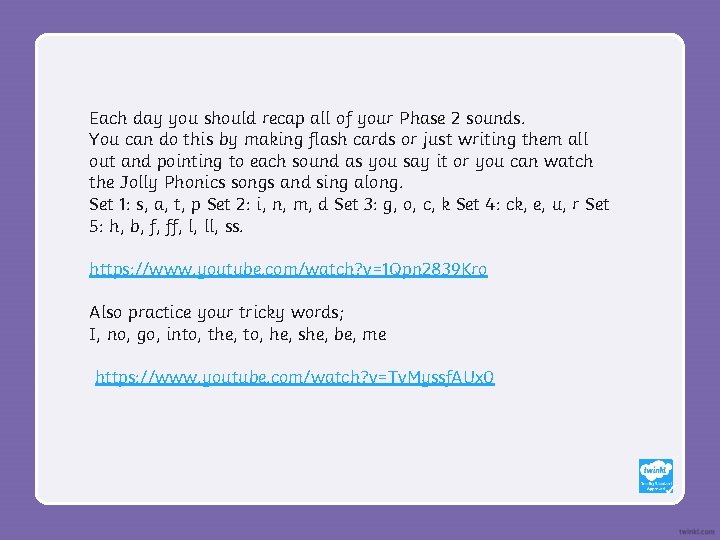 Each day you should recap all of your Phase 2 sounds. You can do