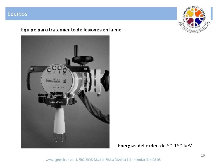 Equipos Equipo para tratamiento de lesiones en la piel Energías del orden de 50