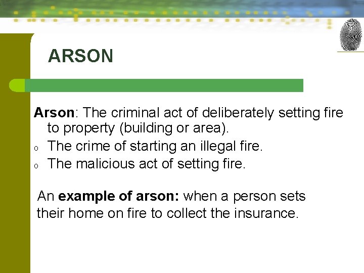 ARSON Arson: The criminal act of deliberately setting fire to property (building or area).