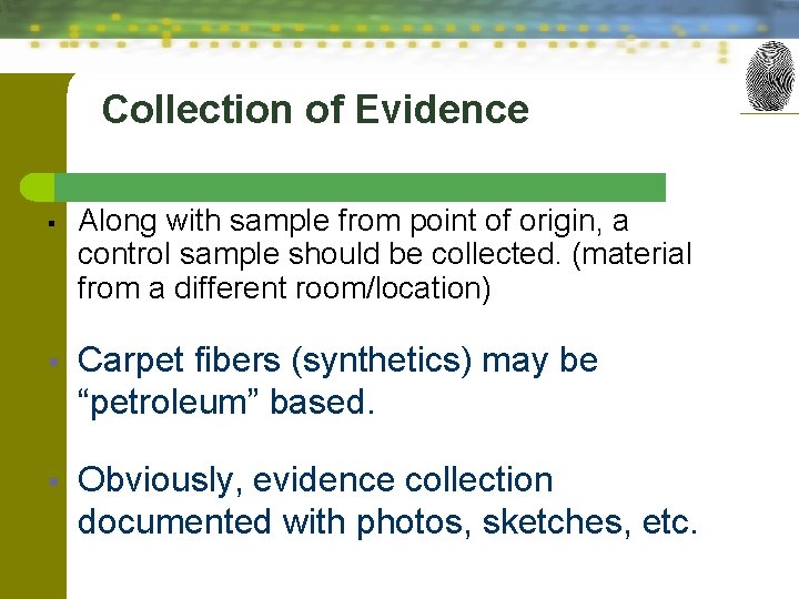 Collection of Evidence § Along with sample from point of origin, a control sample