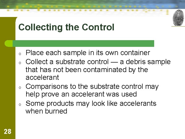 Collecting the Control o o 28 Place each sample in its own container Collect
