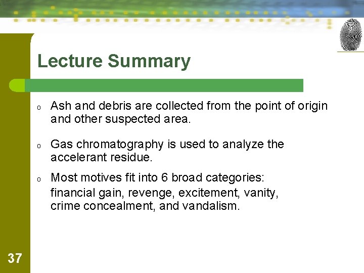 Lecture Summary o o o 37 Ash and debris are collected from the point