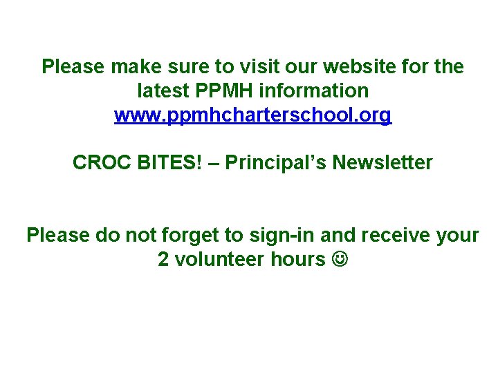 Please make sure to visit our website for the latest PPMH information www. ppmhcharterschool.