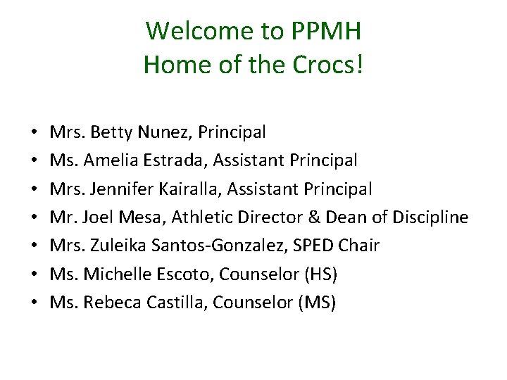 Welcome to PPMH Home of the Crocs! • • Mrs. Betty Nunez, Principal Ms.