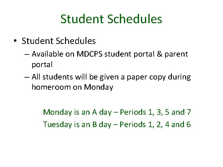 Student Schedules • Student Schedules – Available on MDCPS student portal & parent portal