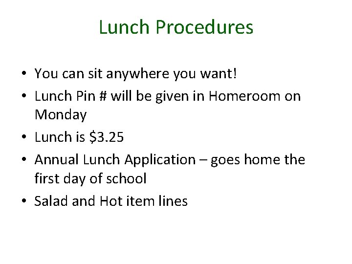 Lunch Procedures • You can sit anywhere you want! • Lunch Pin # will