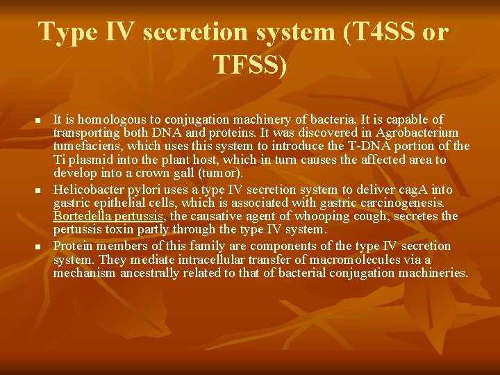 Type IV secretion system (T 4 SS or TFSS) n n n It is