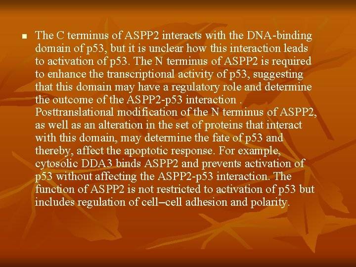 n The C terminus of ASPP 2 interacts with the DNA-binding domain of p
