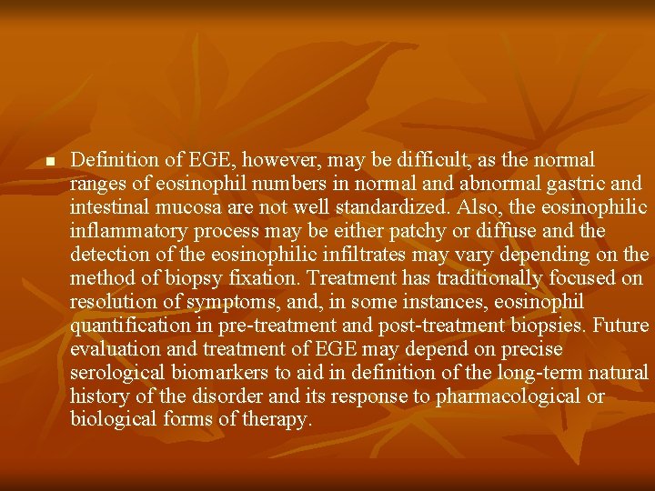 n Definition of EGE, however, may be difficult, as the normal ranges of eosinophil