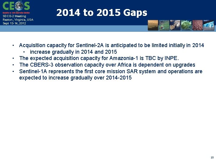 SDCG-2 Meeting Reston, Virginia, USA Sept 13 -14, 2012 2014 to 2015 Gaps •