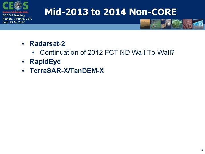 SDCG-2 Meeting Reston, Virginia, USA Sept 13 -14, 2012 Mid-2013 to 2014 Non-CORE •