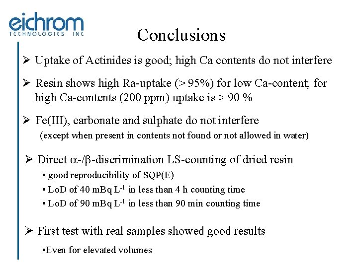 Conclusions Ø Uptake of Actinides is good; high Ca contents do not interfere Ø