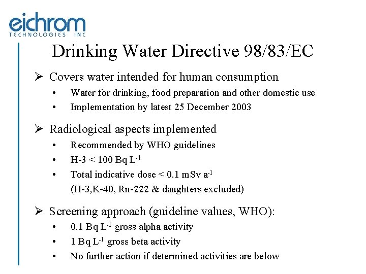 Drinking Water Directive 98/83/EC Ø Covers water intended for human consumption • • Water