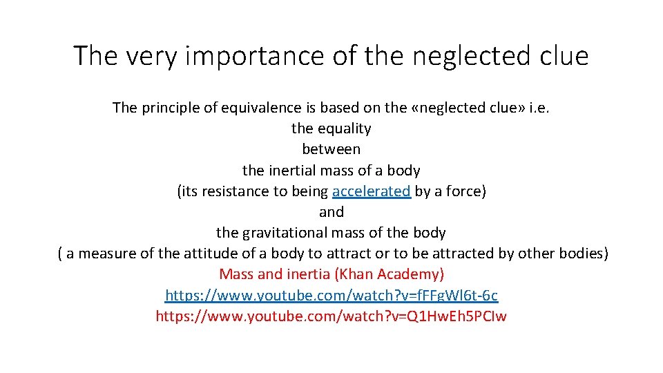 The very importance of the neglected clue The principle of equivalence is based on