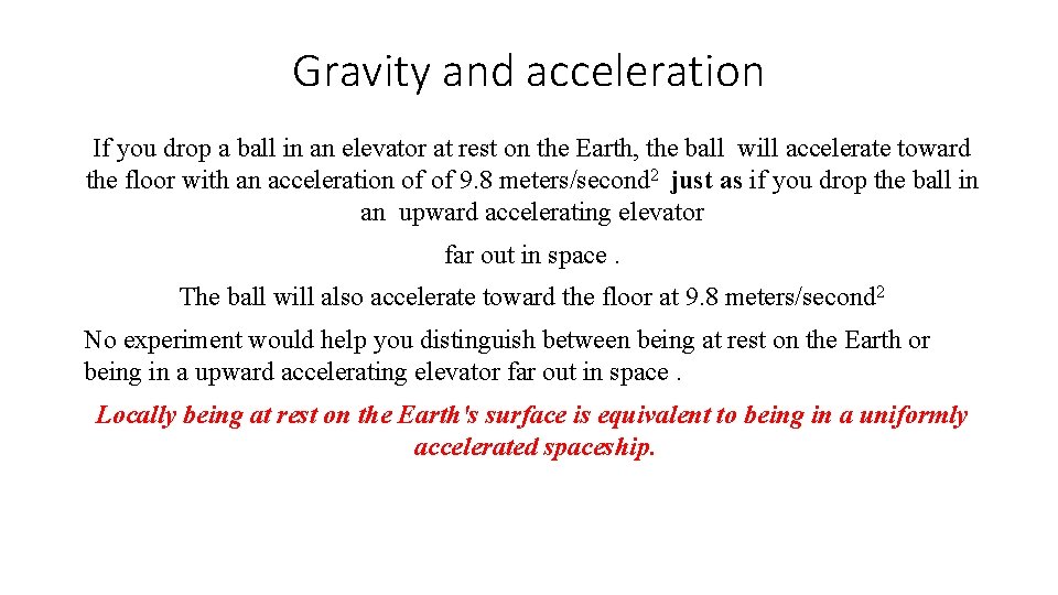 Gravity and acceleration If you drop a ball in an elevator at rest on