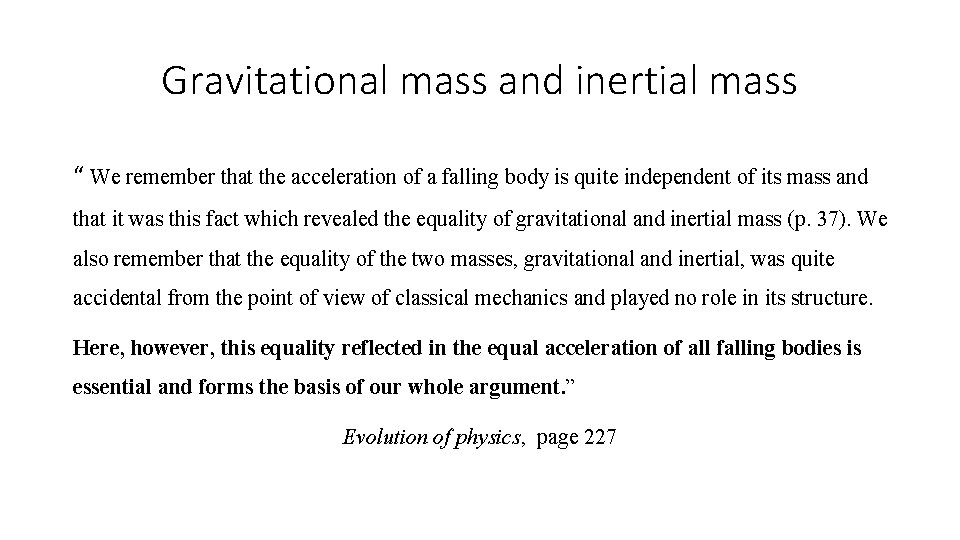 Gravitational mass and inertial mass “ We remember that the acceleration of a falling