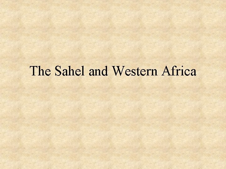 The Sahel and Western Africa 