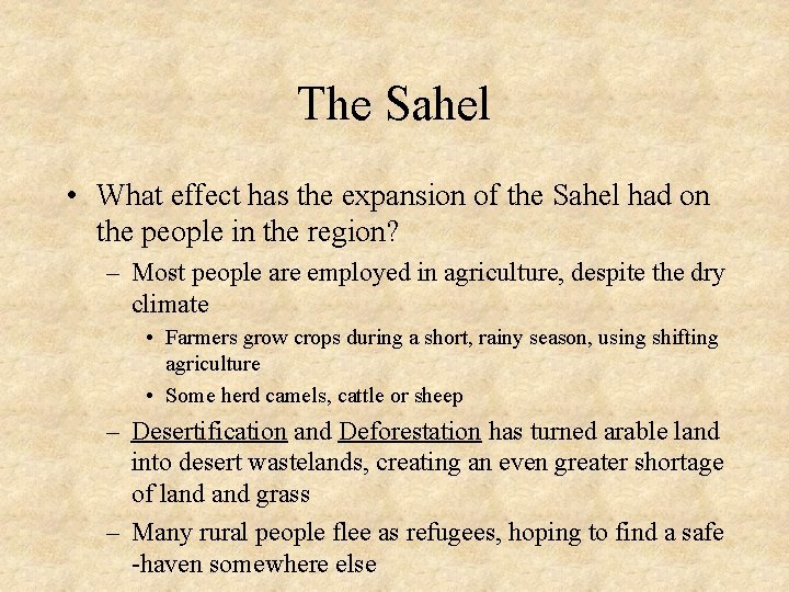 The Sahel • What effect has the expansion of the Sahel had on the