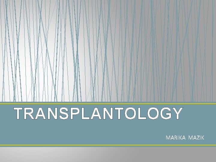TRANSPLANTOLOGY MARIKA MAZIK 
