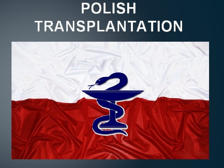 POLISH TRANSPLANTATION 