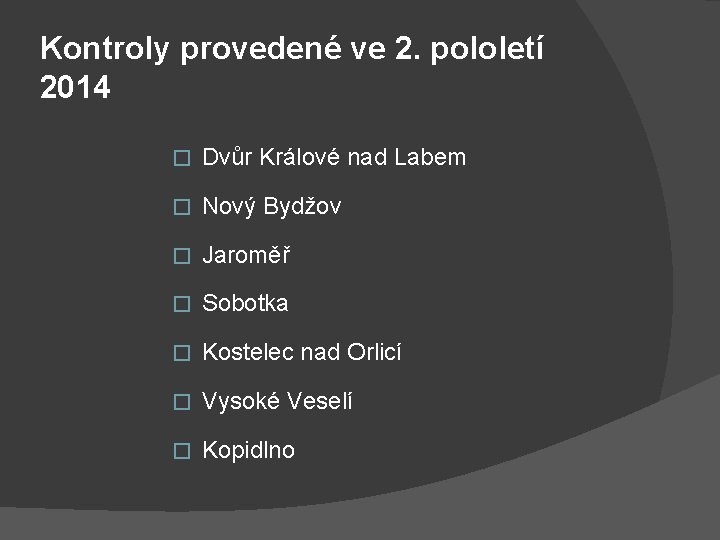 Kontroly provedené ve 2. pololetí 2014 � Dvůr Králové nad Labem � Nový Bydžov