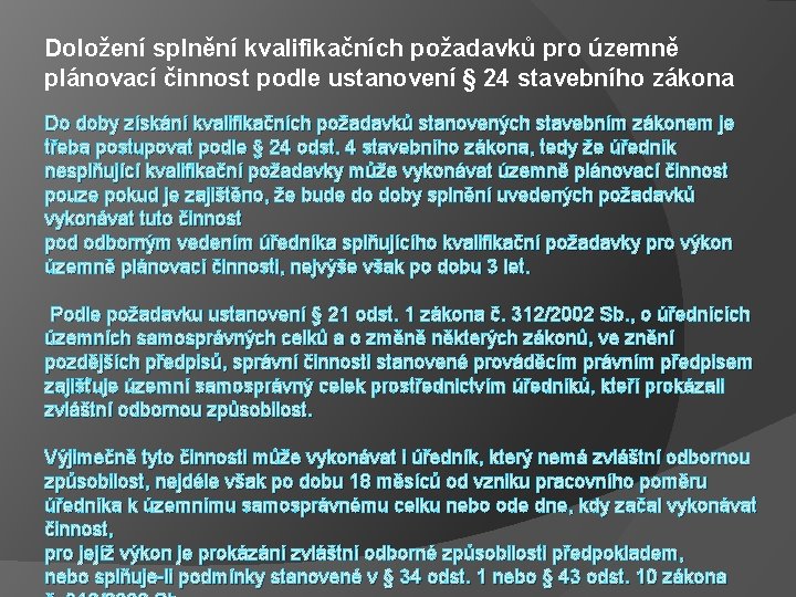 Doložení splnění kvalifikačních požadavků pro územně plánovací činnost podle ustanovení § 24 stavebního zákona