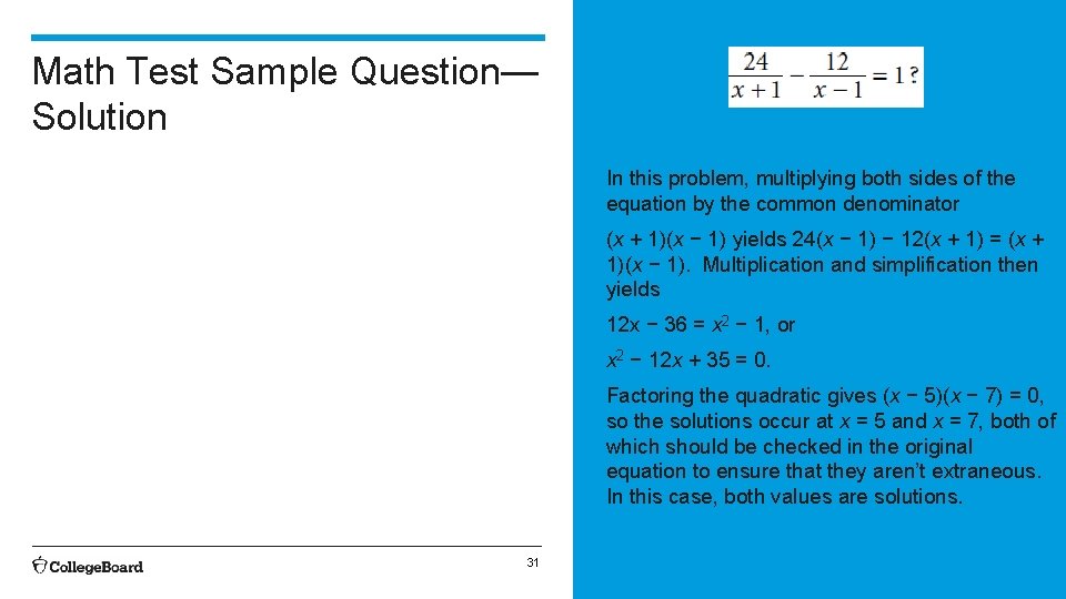 Math Test Sample Question— Solution In this problem, multiplying both sides of the equation