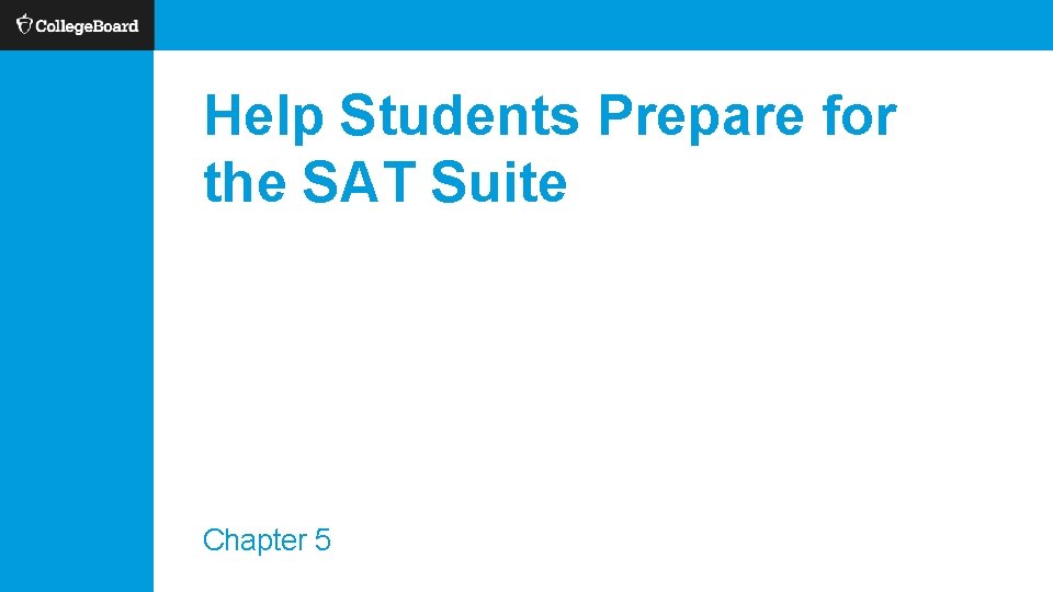 Help Students Prepare for the SAT Suite Chapter 5 