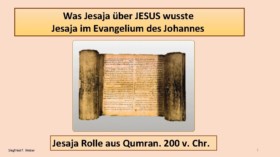 Was Jesaja über JESUS wusste Jesaja im Evangelium des Johannes Siegfried F. Weber Jesaja