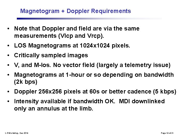 Magnetogram + Doppler Requirements • Note that Doppler and field are via the same